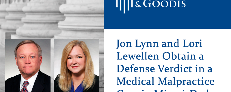 Jon Lynn and Lori Lewellen Obtain a Defense Verdict in a Medical Malpractice Case in Miami-Dade
