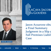 Jason Azzarone obtained a Final Summary Judgment in a Slip and Fall Premises Liability Case