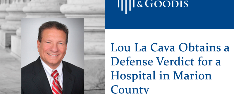 Lou La Cava Obtains a Defense Verdict for a Hospital in Marion County