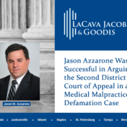 Jason Azzarone Was Successful in Arguing to the Second District Court of Appeal in a Medical Malpractice Defamation Case