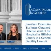 Jonathan Ficarrotta and Tia Jones Obtained a Defense Verdict for A Hospital in Hillsborough County in a General Liability Lawsuit