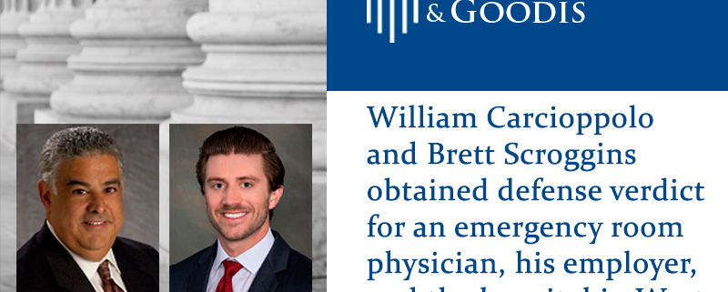 William Carcioppolo and Brett Scroggins Obtained a Defense Verdict for an Emergency Room Physician, His Employer, and the Hospital in West Palm Beach