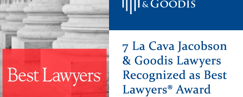 7 La Cava Jacobson & Goodis Lawyers Recognized as Best Lawyers® Award Recipients