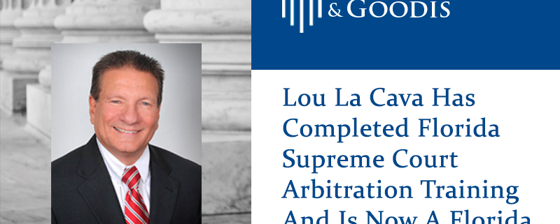 Lou La Cava Has Completed Florida Supreme Court Arbitration Training and Is Now A Florida Supreme Court Qualified Arbitrator