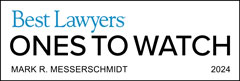 Best Lawyers®Ones To Watch - Mark Messerschmidt
