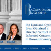 Jon Lynn and Cynthia Lynn Obtained a Directed Verdict in an Informed Consent Case in Broward County