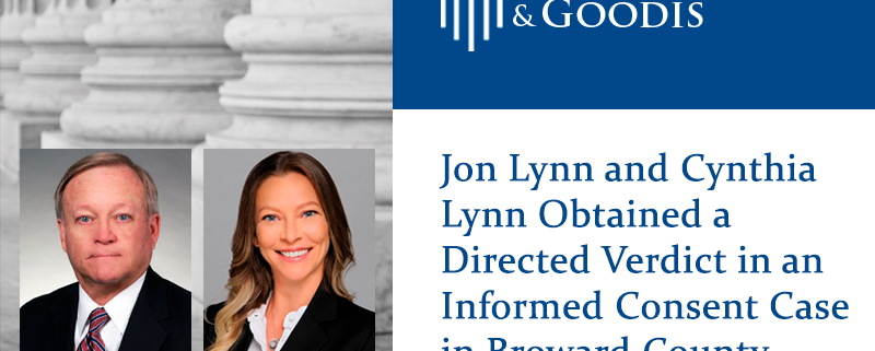 Jon Lynn and Cynthia Lynn Obtained a Directed Verdict in an Informed Consent Case in Broward County