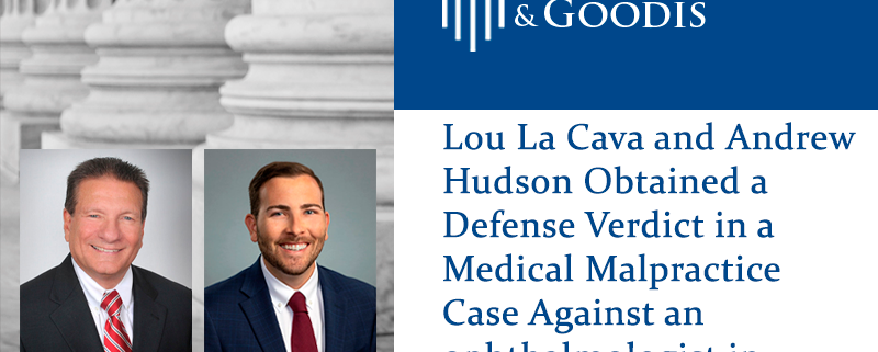 Lou La Cava and Andrew Hudson Obtained a Defense Verdict in a Medical Malpractice Case Against an ophthalmologist in Charlotte County Florida
