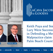 Keith Puya and Steven Lury Were Successful in Defending a Medical Malpractice claim in Palm Beach County
