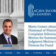 Mario Gomez obtains Dismissal of Plaintiff’s Complaint following Motion for Summary Judgment/Motion to Dismiss for Fraud