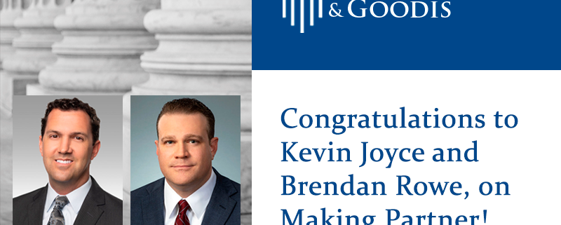 Congratulations to Kevin Joyce and Brendan Rowe, on Making Partner!