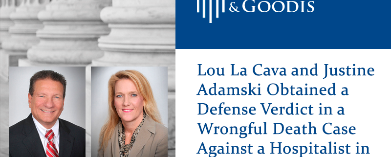 Lou La Cava and Justine Adamski Obtained a Defense Verdict in a Wrongful Death Case Against a Hospitalist in Pinellas County Florida