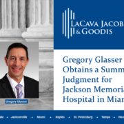 Gregory Glasser Obtains a Summary Judgment for Jackson Memorial Hospital in Miami