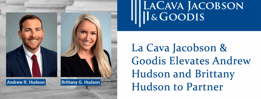 La Cava Jacobson & Goodis Elevates Andrew Hudson and Brittany Hudson to Partner